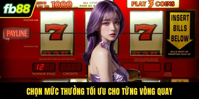 Chọn mức thưởng tối ưu cho từng vòng quay