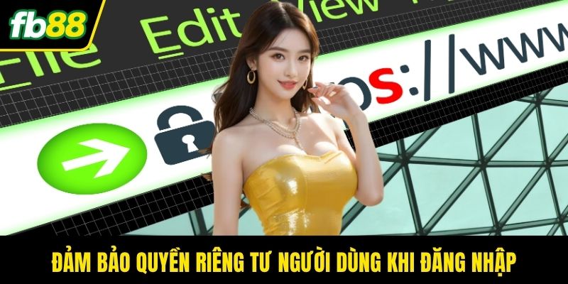 Đảm bảo quyền riêng tư người dùng khi đăng nhập