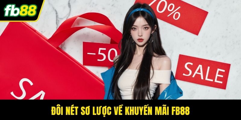 Đôi nét sơ lược về khuyến mãi FB88
