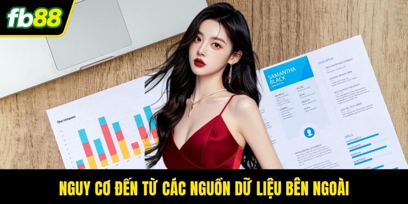Nguy cơ đến từ các nguồn dữ liệu bên ngoài