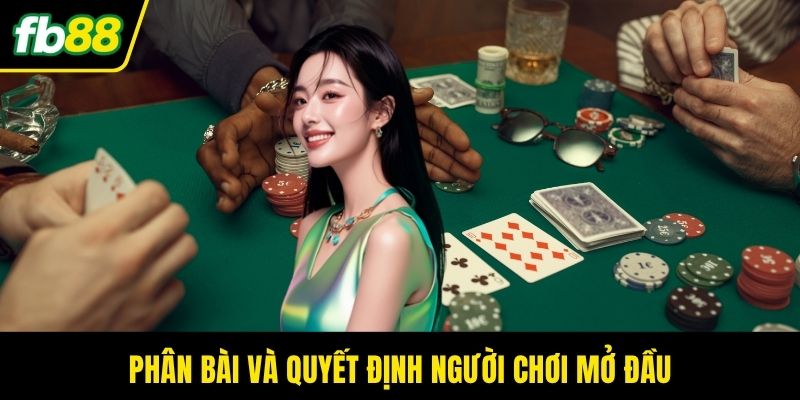 Phân bài và quyết định người chơi mở đầu