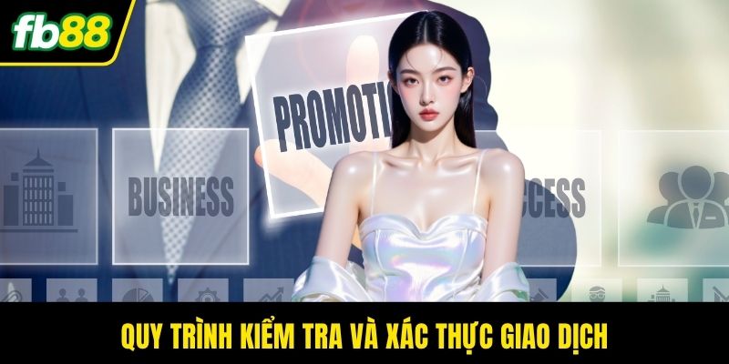 Quy trình kiểm tra và xác thực giao dịch