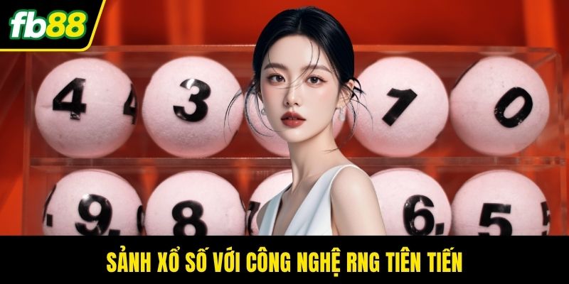 Sảnh xổ số với công nghệ RNG tiên tiến