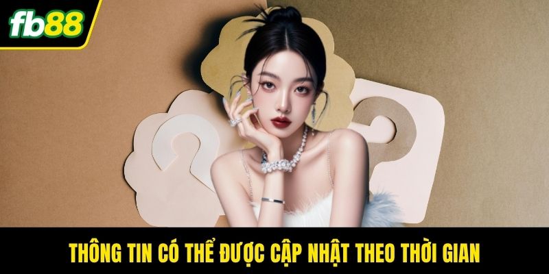 Thông tin có thể được cập nhật theo thời gian