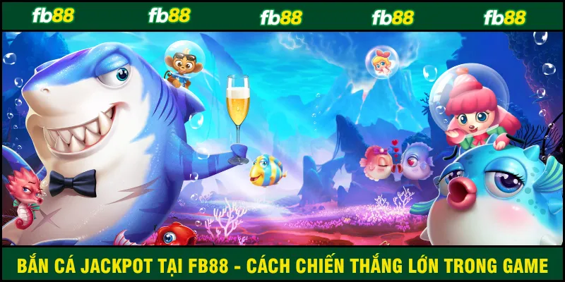 bắn cá jackpot